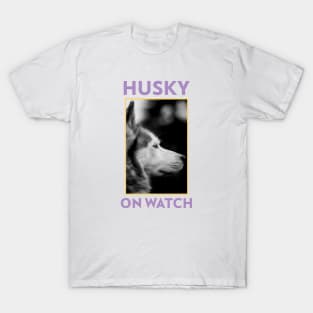 Husky On Watch T-Shirt